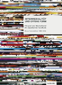 Intermedialität und offene Form (mit 2 DVDs)