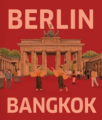 BERLIN – BANGKOK 
